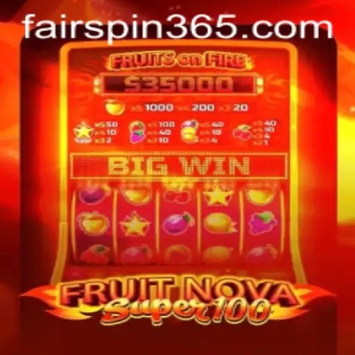 Exploring the Excitement of FruitNovaSuper100 on Fairspin
