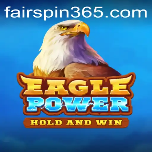 Explore the Excitement of EaglePower: The Game Revolutionizing Gaming with Fairspin Technology