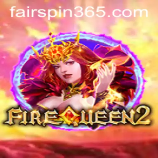 FireQueen2: Ignite Your Gaming Experience with Fairspin